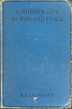 [Gutenberg 52250] • A Nurse's Life in War and Peace